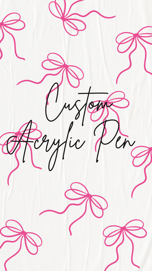 Custom Acrylic Pen